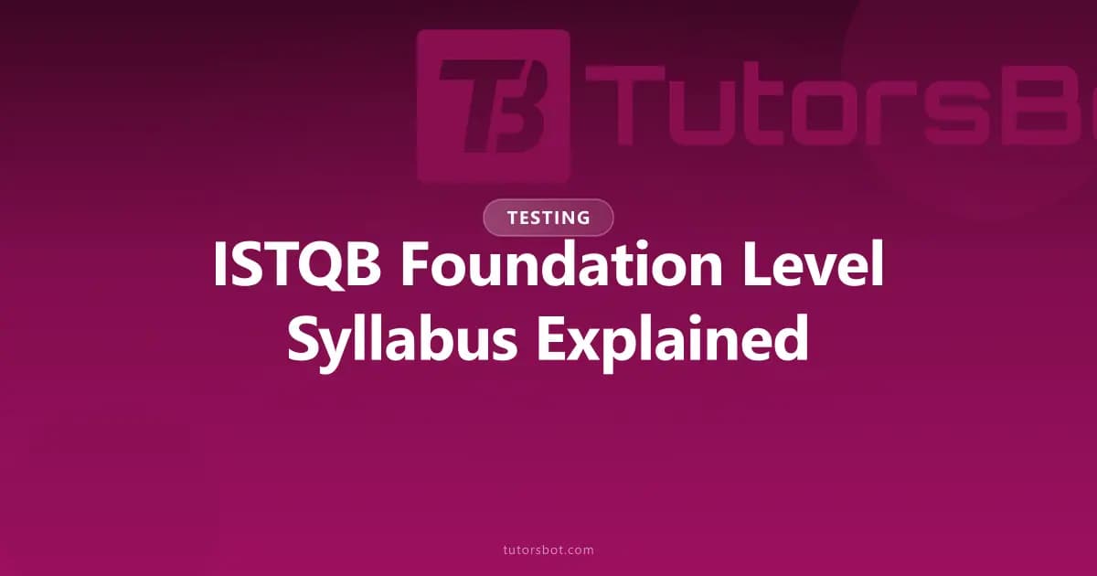 ISTQB Foundation Level Syllabus Explained (2026)