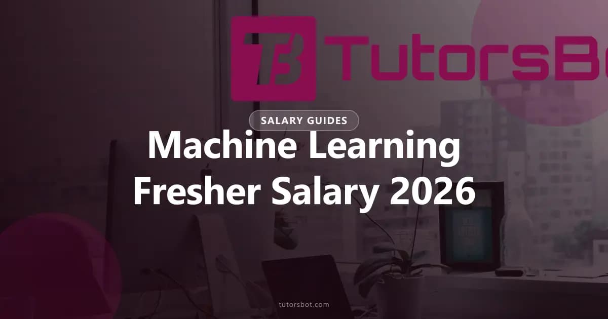 Machine Learning Engineer Fresher Salary 2026 India